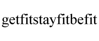 GETFITSTAYFITBEFIT