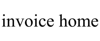 INVOICE HOME