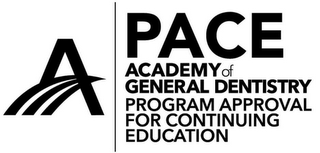 PACE ACADEMY OF GENERAL DENTISTRY PROGRAM APPROVAL FOR CONTINUING EDUCATION