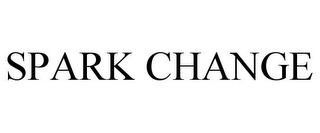 SPARK CHANGE