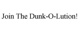 JOIN THE DUNK-O-LUTION!