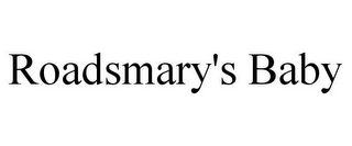 ROADSMARY'S BABY