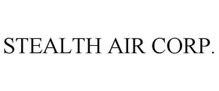 STEALTH AIR CORP.