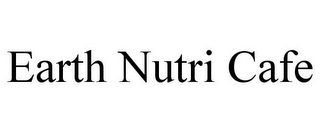 EARTH NUTRI CAFE