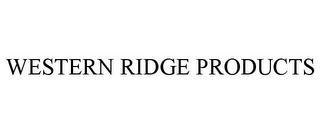 WESTERN RIDGE PRODUCTS