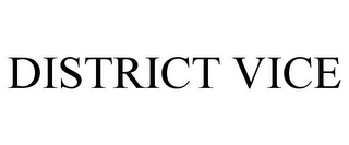 DISTRICT VICE