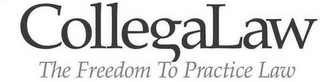 COLLEGALAW THE FREEDOM TO PRACTICE LAW