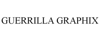 GUERRILLA GRAPHIX