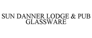 SUN DANNER LODGE & PUB GLASSWARE