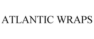 ATLANTIC WRAPS