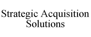 STRATEGIC ACQUISITION SOLUTIONS