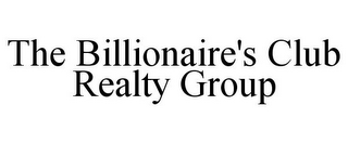 THE BILLIONAIRE'S CLUB REALTY GROUP