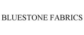 BLUESTONE FABRICS