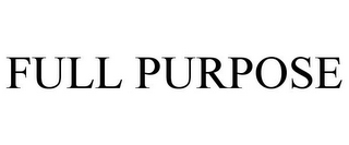 FULL PURPOSE