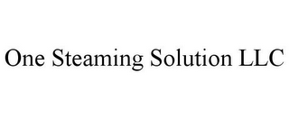 ONE STEAMING SOLUTION LLC