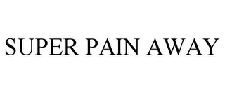 SUPER PAIN AWAY