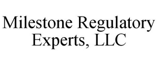 MILESTONE REGULATORY EXPERTS, LLC