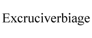 EXCRUCIVERBIAGE
