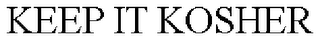 KEEP IT KOSHER