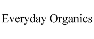 EVERYDAY ORGANICS