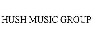 HUSH MUSIC GROUP