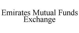 EMIRATES MUTUAL FUNDS EXCHANGE