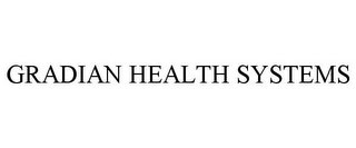 GRADIAN HEALTH SYSTEMS