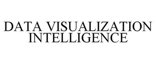 DATA VISUALIZATION INTELLIGENCE