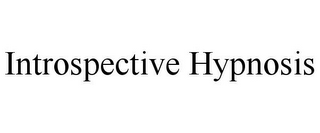 INTROSPECTIVE HYPNOSIS