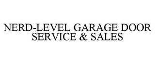 NERD-LEVEL GARAGE DOOR SERVICE & SALES