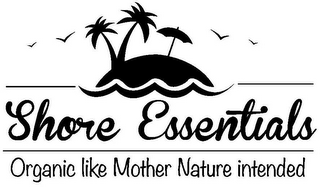 SHORE ESSENTIALS ORGANIC LIKE MOTHER NATURE INTENDED
