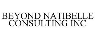 BEYOND NATIBELLE CONSULTING INC