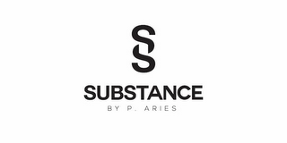 SS SUBSTANCE BY P. ARIES