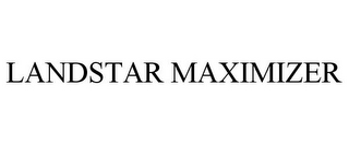 LANDSTAR MAXIMIZER