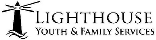 LIGHTHOUSE YOUTH & FAMILY SERVICES