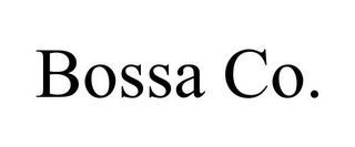 BOSSA CO.