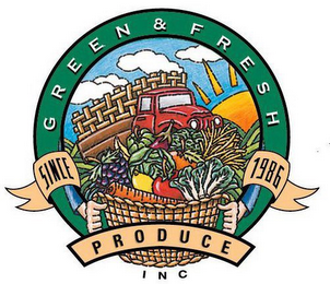 GREEN & FRESH PRODUCE INC SINCE 1986