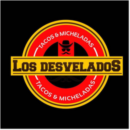 TACOS & MICHELADAS LOS DESVELADOS TACOS & MICHELADAS