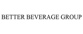 BETTER BEVERAGE GROUP