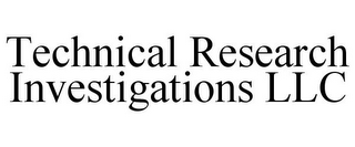 TECHNICAL RESEARCH INVESTIGATIONS LLC