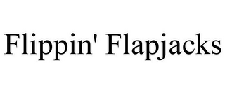 FLIPPIN' FLAPJACKS