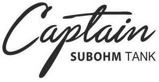 CAPTAIN SUBOHM TANK