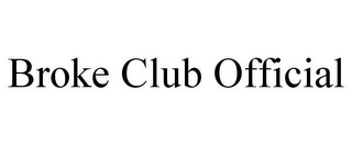 BROKE CLUB OFFICIAL