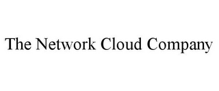 THE NETWORK CLOUD COMPANY