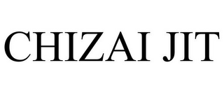 CHIZAI JIT