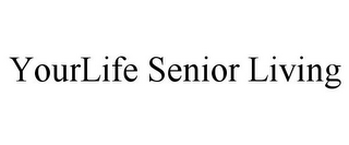 YOURLIFE SENIOR LIVING