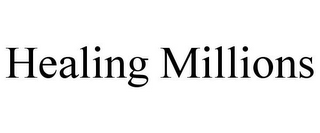 HEALING MILLIONS
