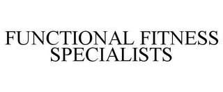 FUNCTIONAL FITNESS SPECIALISTS