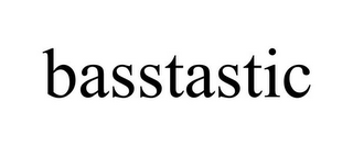 BASSTASTIC