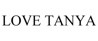 LOVE TANYA